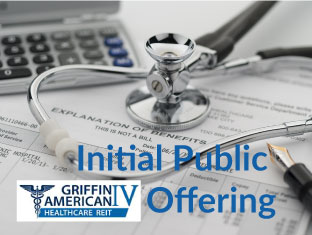 Griffin-American Healthcare REIT IV Initial Public Offering Declared Effective by the U.S. Securities and Exchange Commission