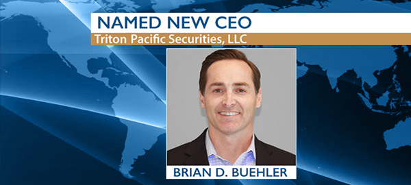 Industry Veteran, Brian Buehler, appointed CEO of Triton Pacific Securities, LLC