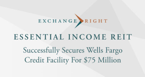 ExchangeRight’s Essential Income REIT Provided With $75 Million Credit Facility